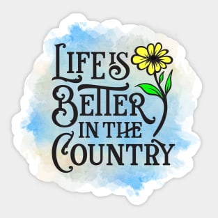 Life Is Better In The Country Sticker